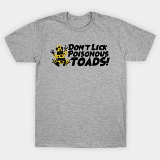 Don't Lick Poisonous Toads T-Shirt